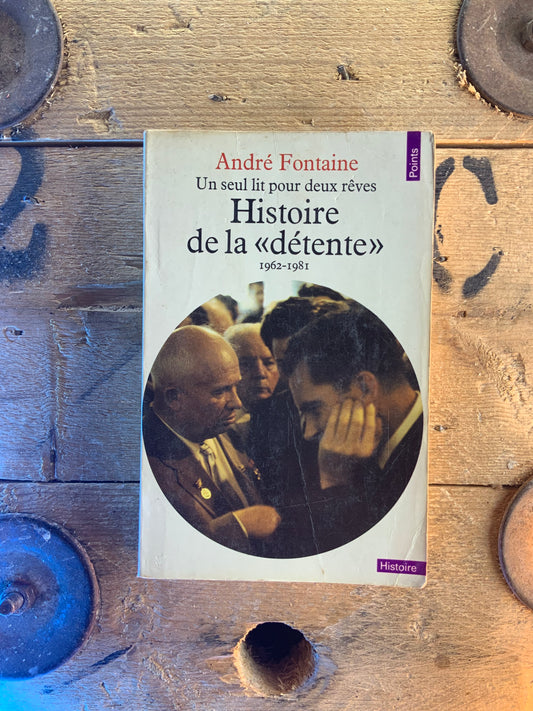 Histoire de la «détente» 1962-1981 - André Fontaine
