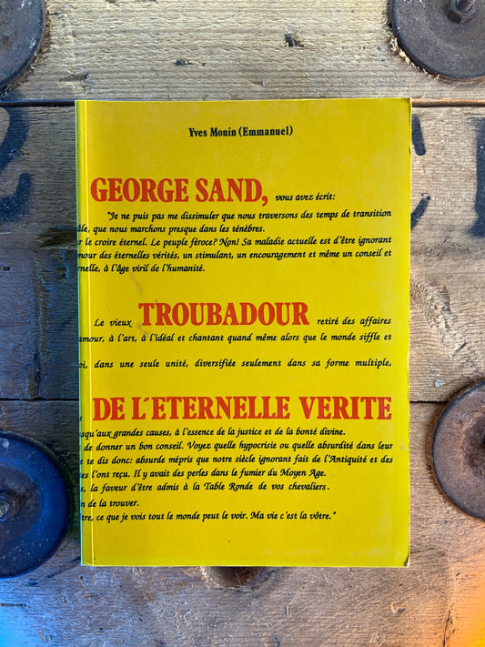 George Sand, troubadour de l’éternelle vérité - Yves Monin