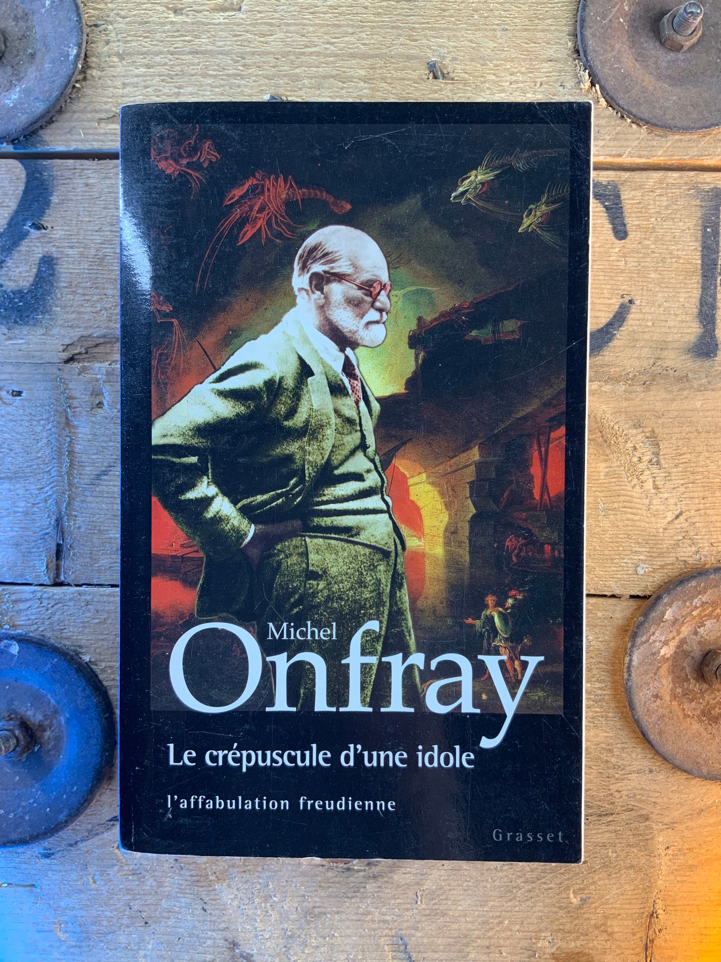 La crépuscule d’une idole : l’affabulation freudienne - Michel Onfray