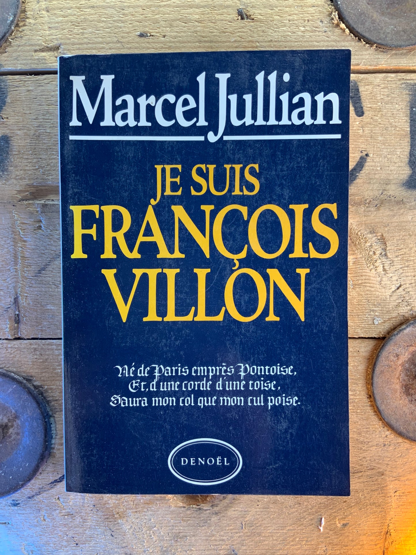Je suis François Villon - Marcel Jullian