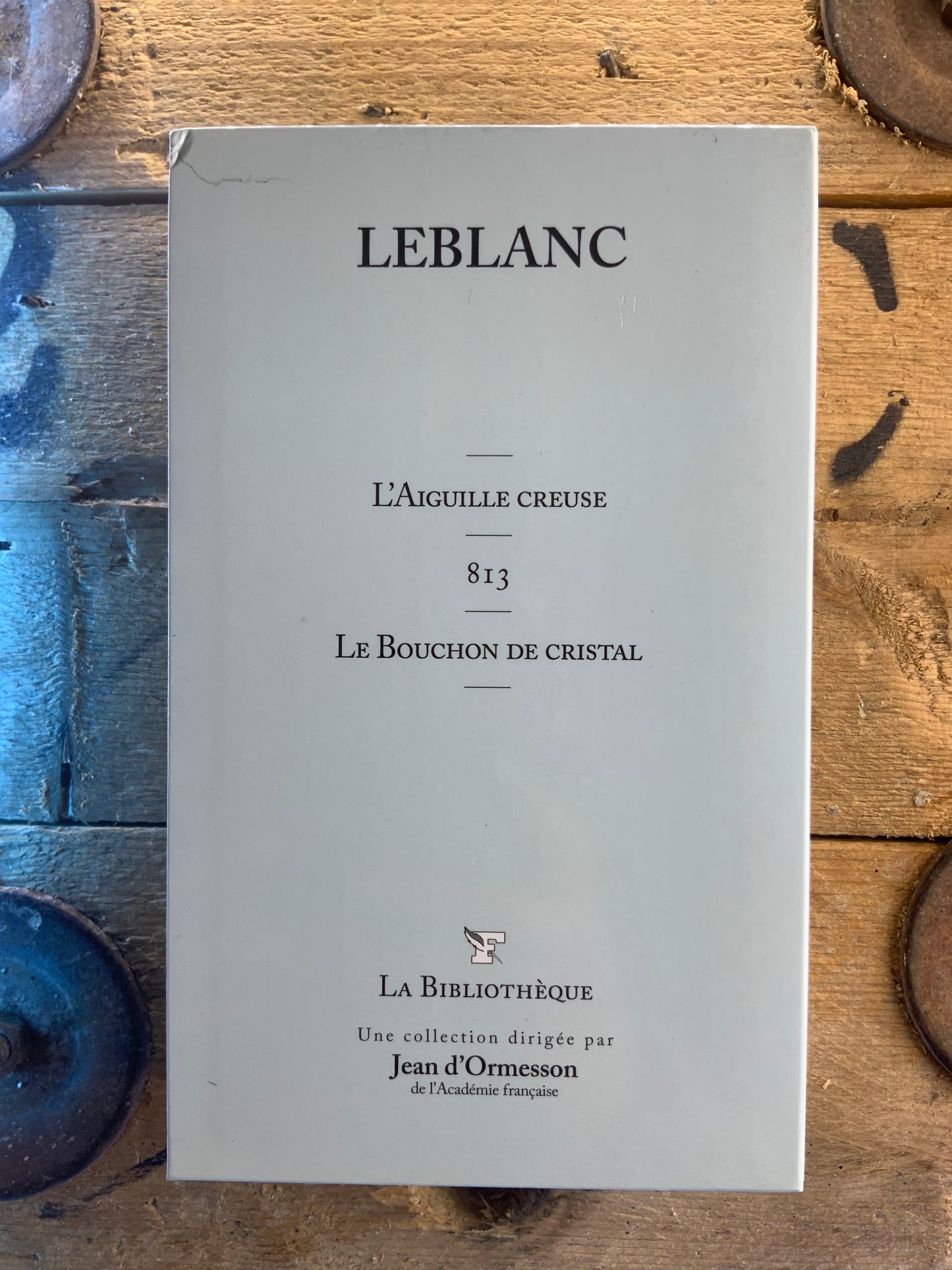 L’Aiguille Creuse, 813, Le bouchon de cristal - Maurice Leblanc