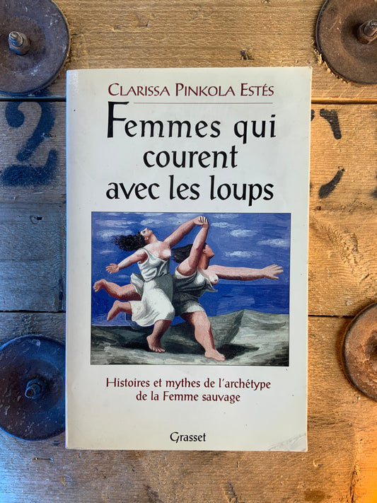 Femmes qui courent avec les loups : histoires et mythes de l’archétype de la femme sauvage - Clarissa Pinkola Estès