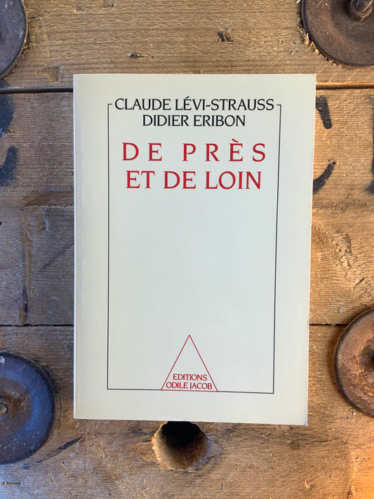 De près et de loin - Claude Lévi-Strauss et Didier Eribon