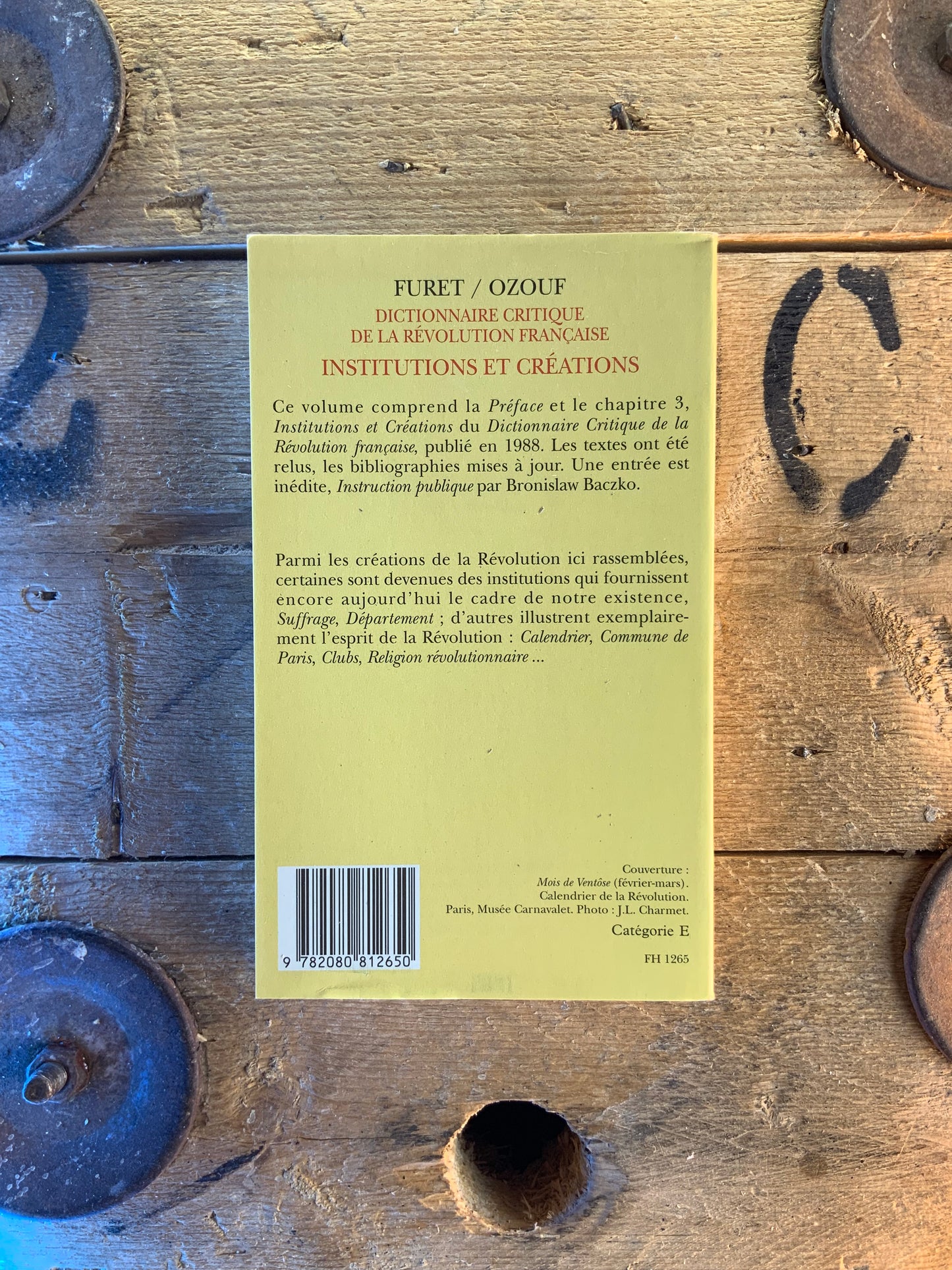 Dictionnaire critique de la révolution française : Institutions et créations- Furet et Ozouf