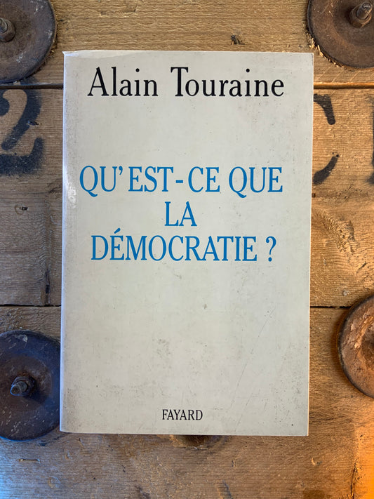 Qu’est-ce que la démocratie ? - Alain Touraine