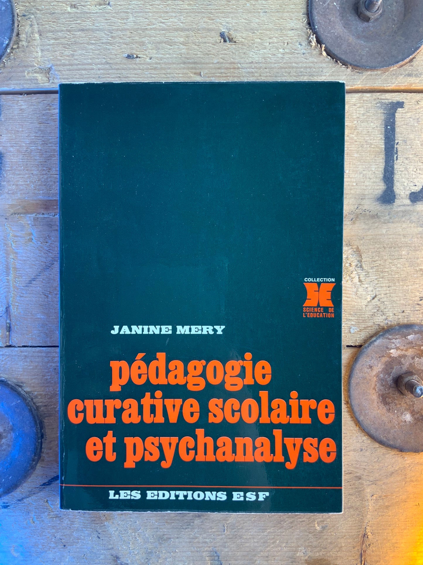 Pédagogie curative scolaire et psychanalyse - Janine Mery