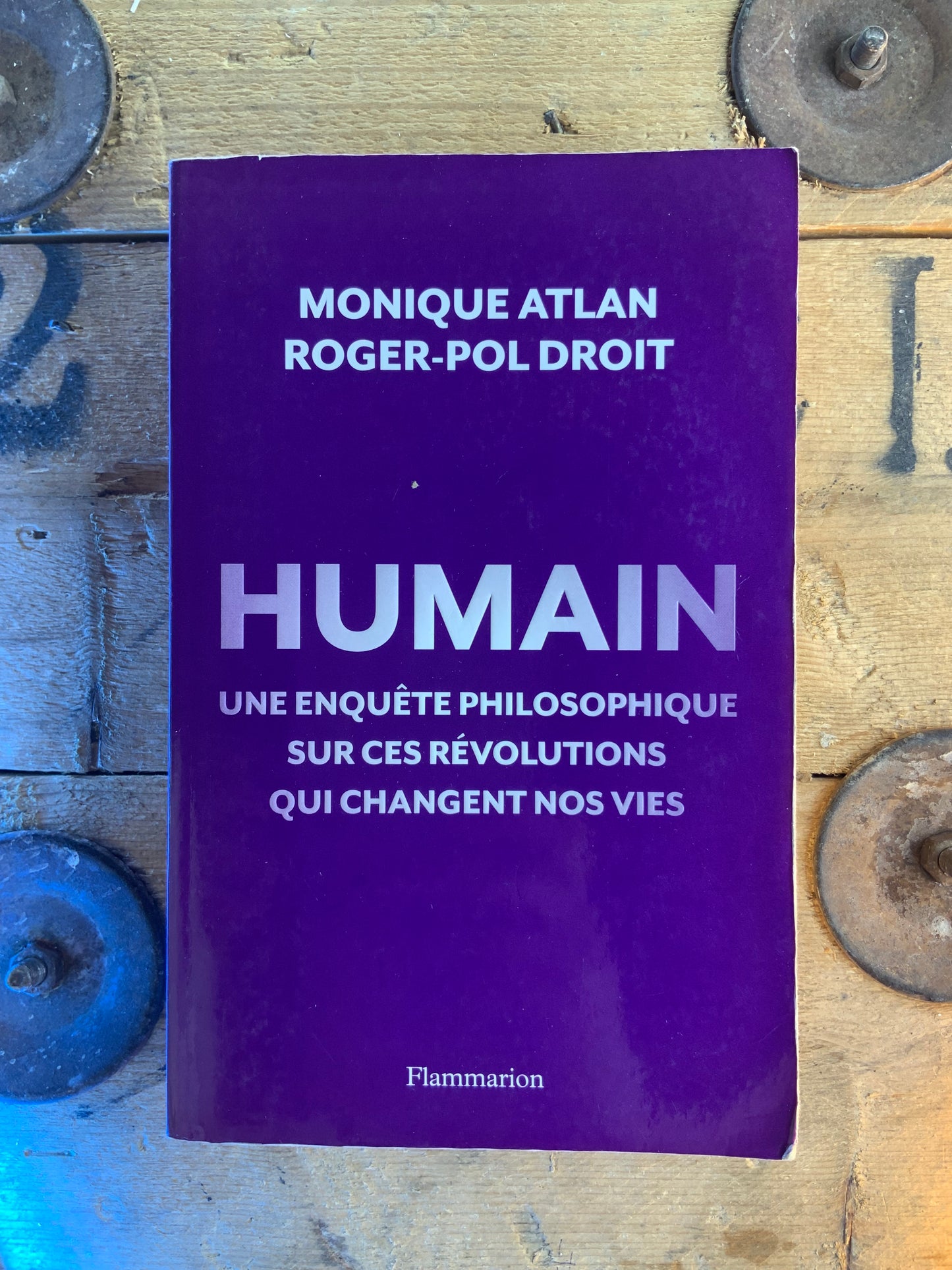 Humain : une enquête philosophique sur ces révolutions qui changent nos vies - Monique Atlan et Roger-Pol Droit