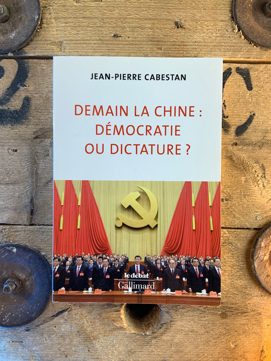 Demain la Chine : démocratie ou dictature - Jean-Pierre Cabestan