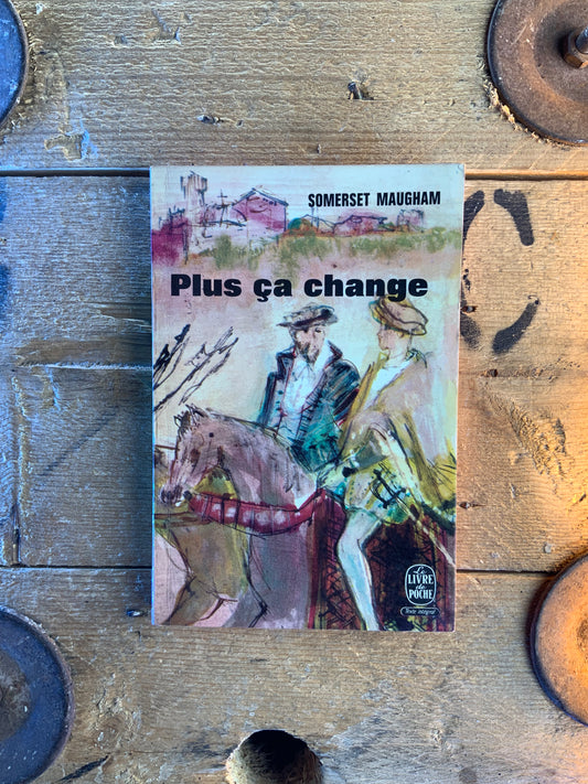 Plus ça change - Somerset Maugham