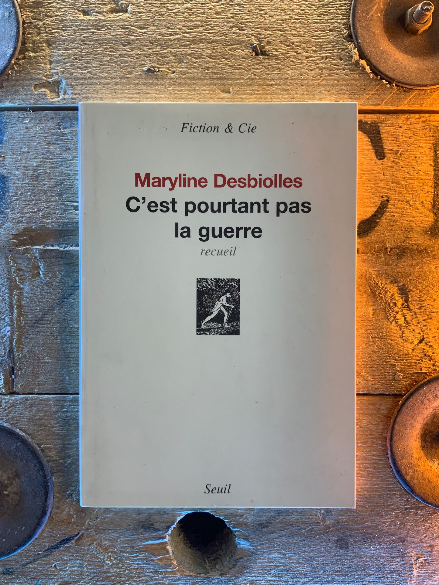 C’est pourtant pas la guerre - Maryline Desbiolles