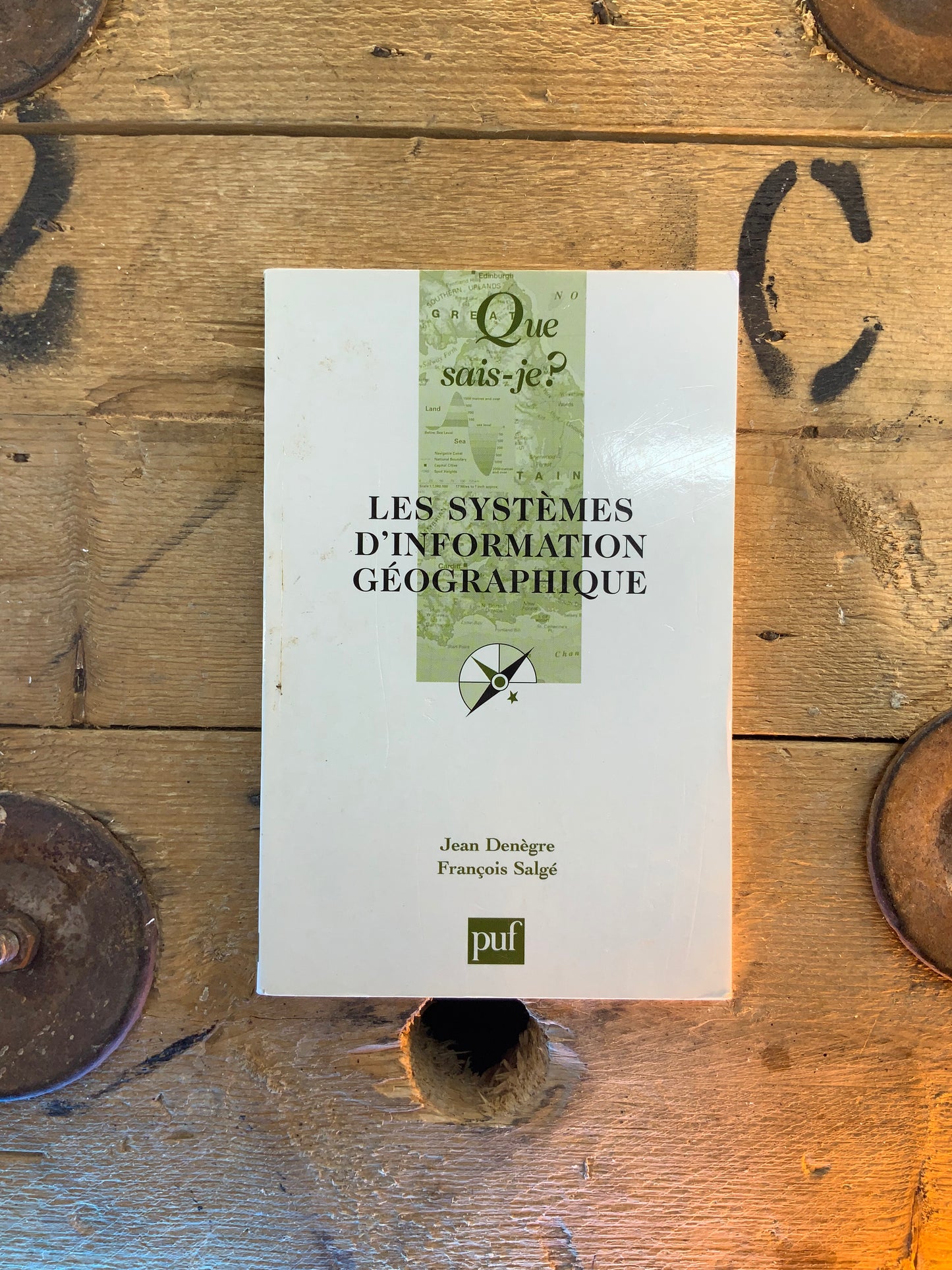 Les systèmes d’informations géographiques - Jean Denègre et François Salgé
