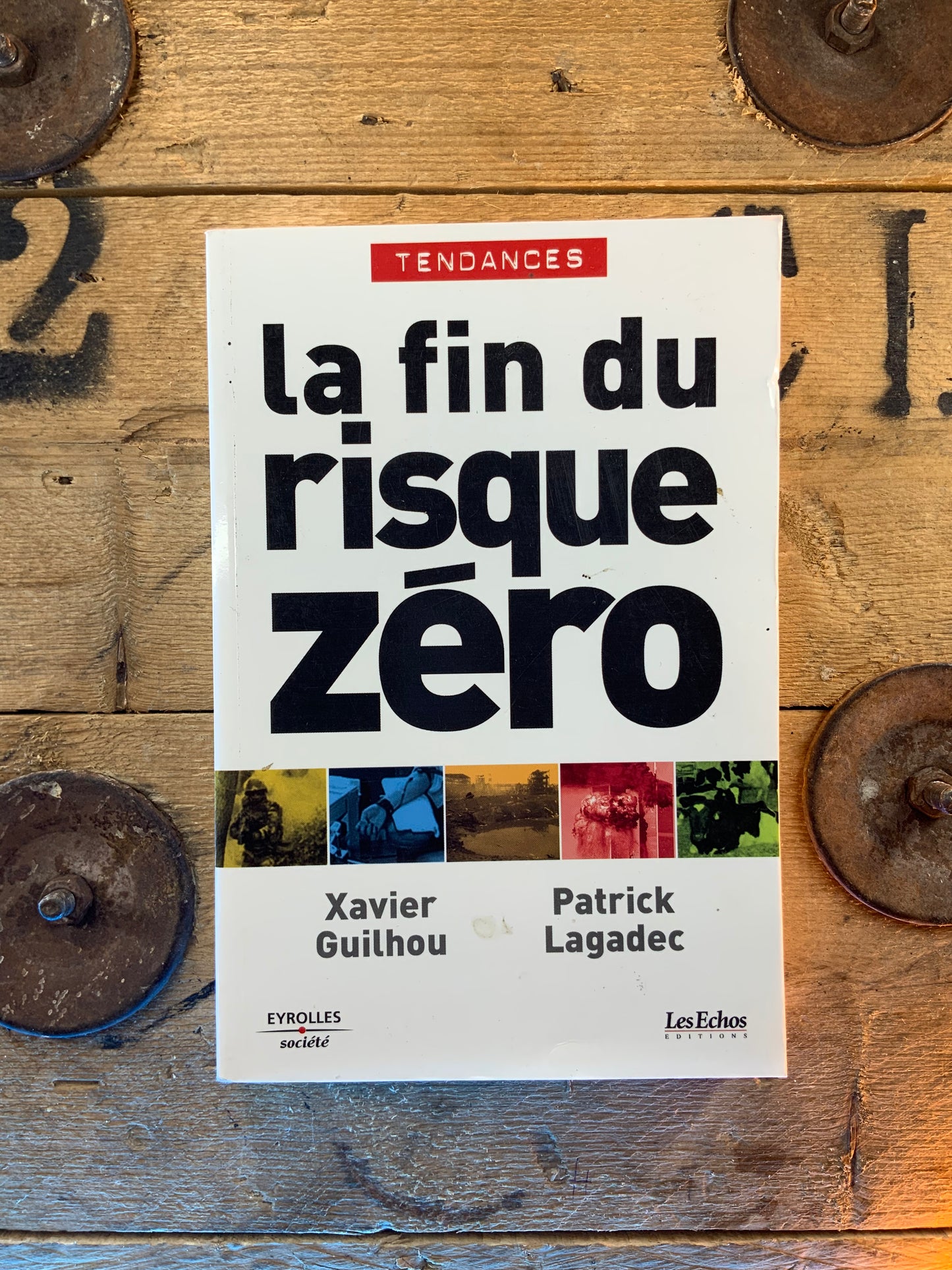 La fin du risque zéro , Xavier Guilhou et Patrick Lagadec