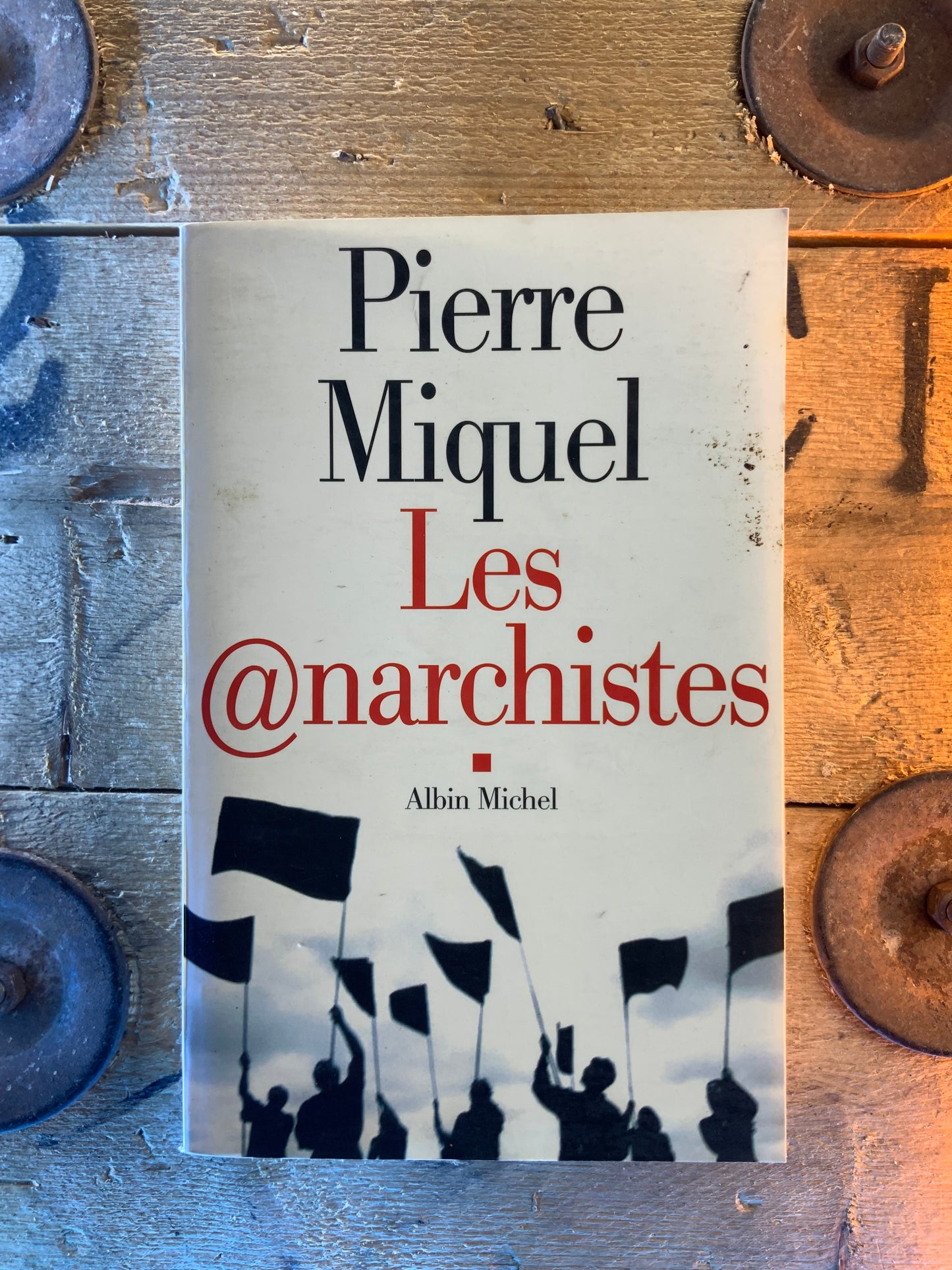 Les anarchistes - Pierre Miquel