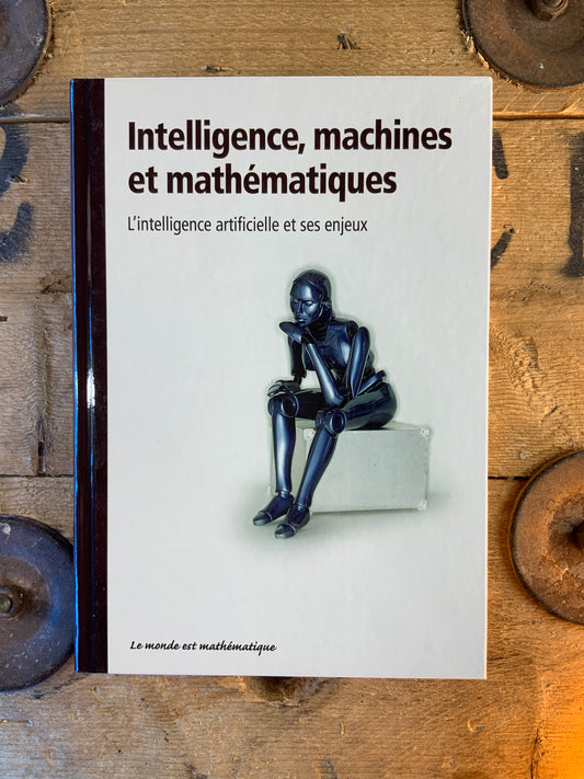 Intelligence, machines et mathématiques : l’intelligence artificielle et ses jeux