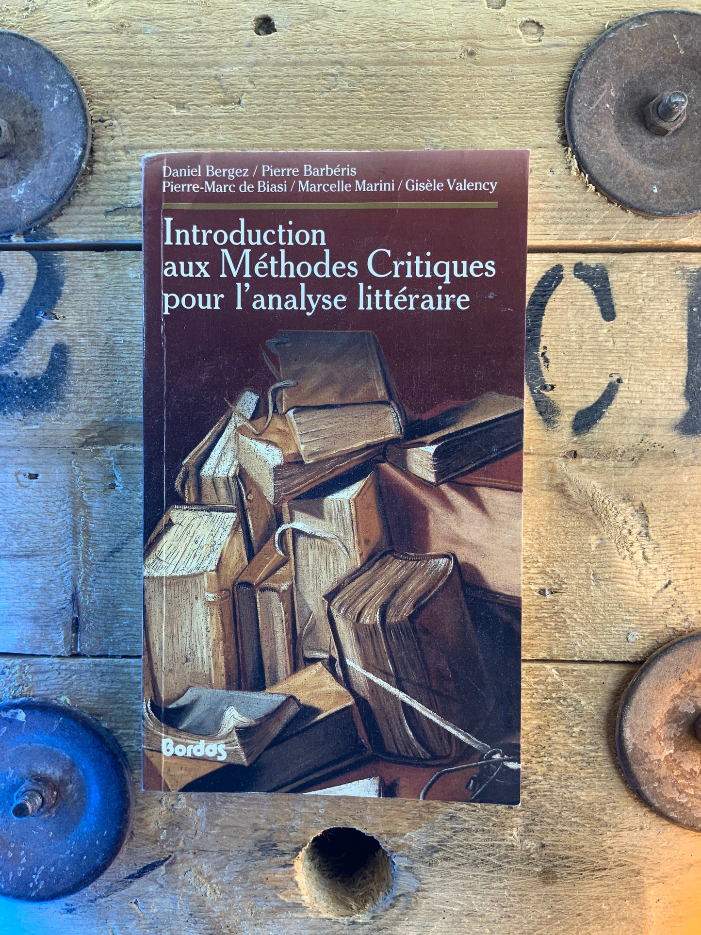 Introduction aux Méthodes Critiques pour l’analyse littéraire -D. Bergez, P. Barbéris, P.-M. de Biasi, M. de Marini, G. Valency