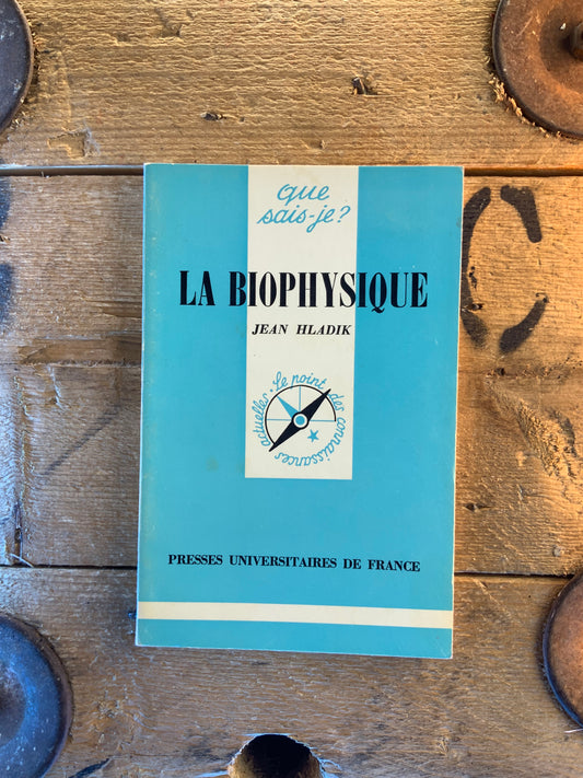 La biophysique - Jean Hladik