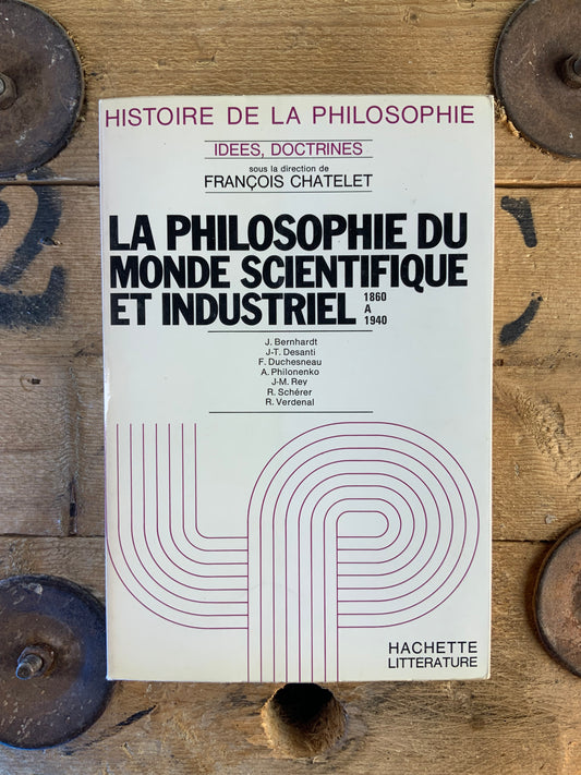 La philosophie du monde scientifique et industriel : 1860 à 1940