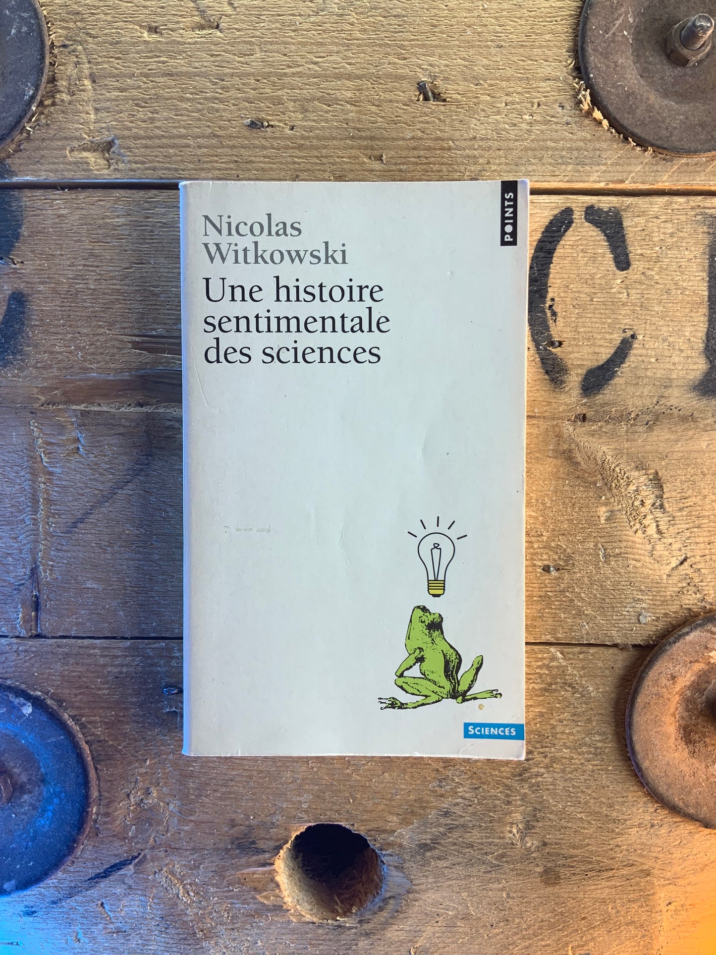 Une histoire sentimentale des sciences - Nicolas Witkowski