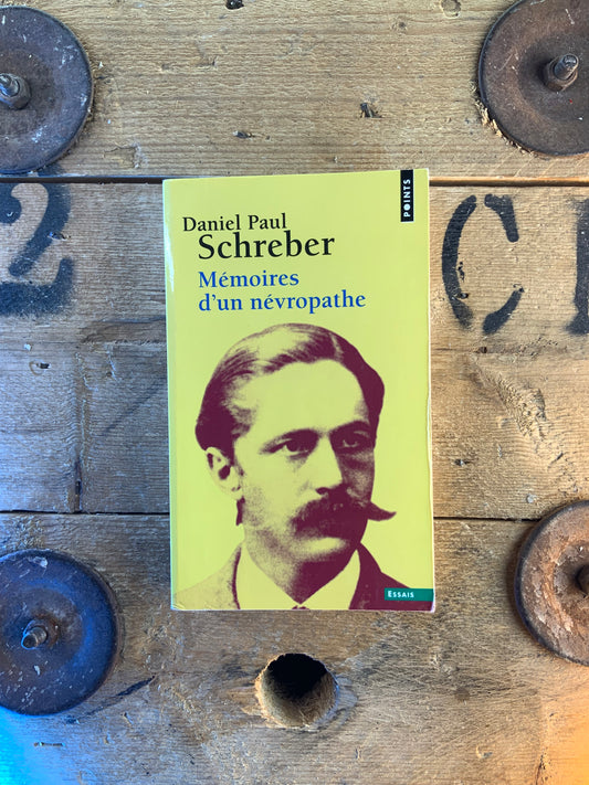 Mémoires d’un névropathe - Daniel Paul Schreber