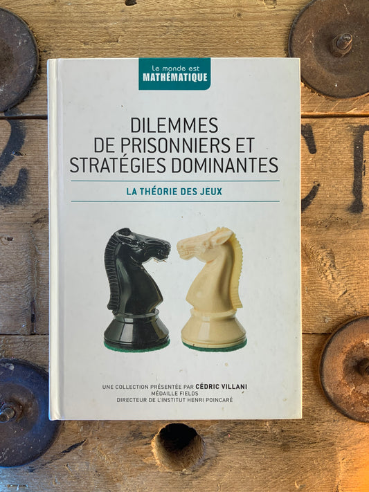 Dilemmes de prisonniers et stratégies dominantes : La théorie des jeux