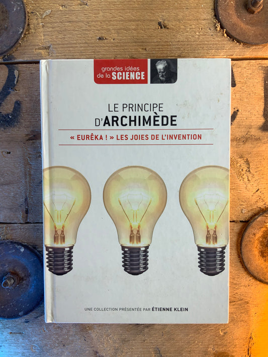 Le principe d’Archimède : « Eurêka ! » les joies de l’invention [ GRANDES IDÉES DE LA SCIENCE ]