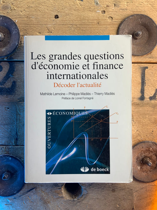 Les grandes questions d’économie et de finance internationales - Mathilde Lemoine , Philippe Madiès , Thierry Madiès