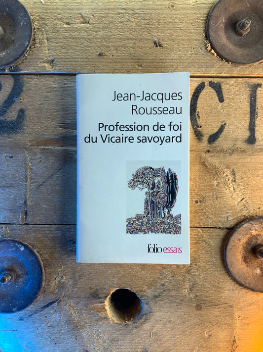 Profession de fois du Vicaire savoyard - Jean-Jacques Rousseau