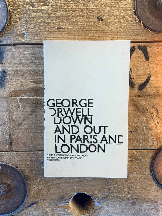 Down and out in Paris and London - George Orwell