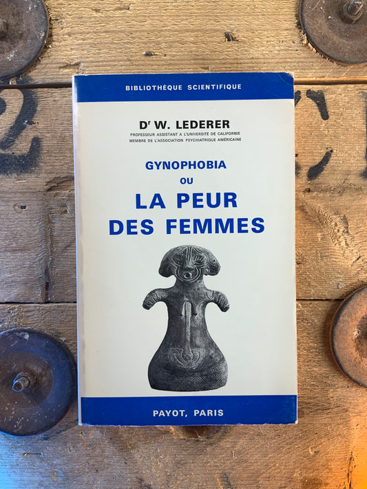 Gynophobia ou la peur des femmes - W. Lederer