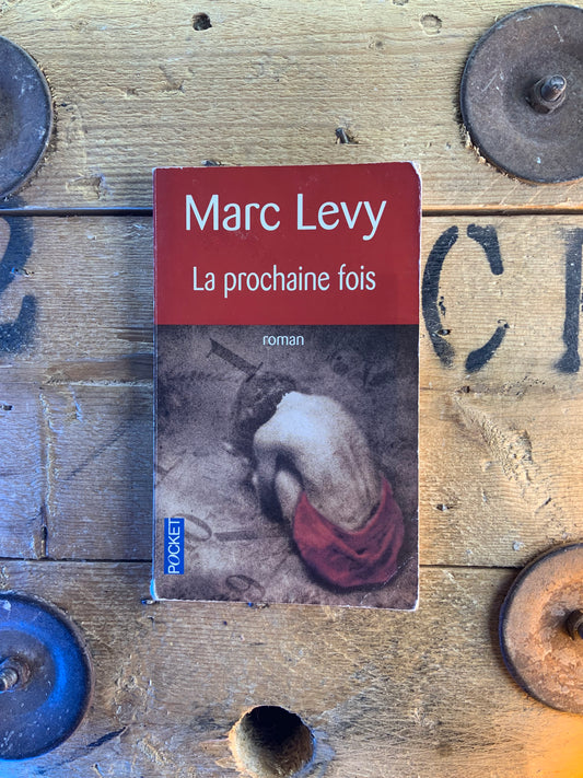 La prochaine fois - Marc Levy