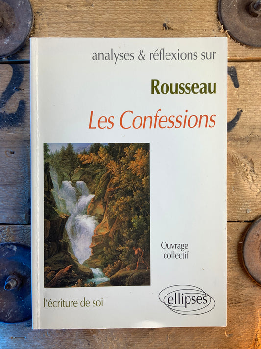 Analyses et réflexions sur Rousseau Les confessions