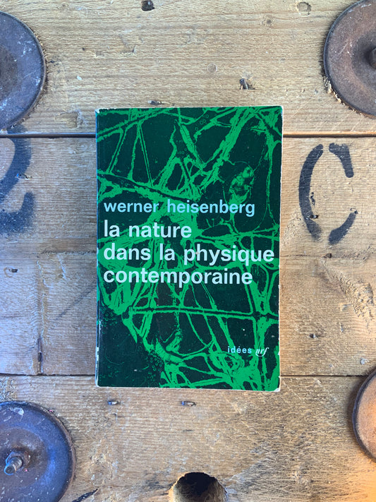 La nature dans la physique contemporaine - Werner Heisenberg
