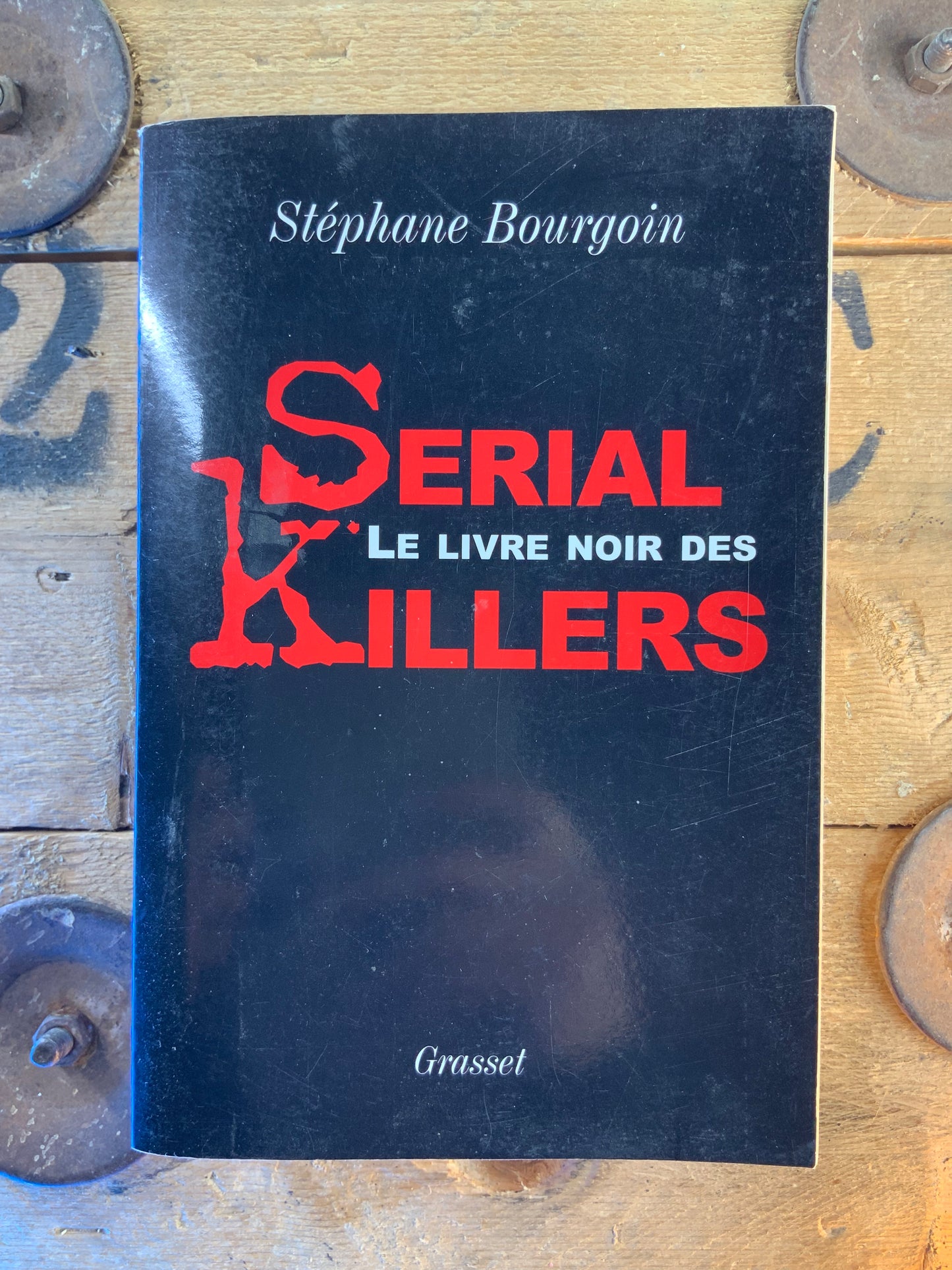Le livre noir des Serial Killers -Stéphane Bourgoin