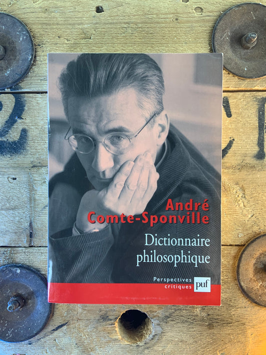 Dictionnaire philosophique - André Comte-Sponville