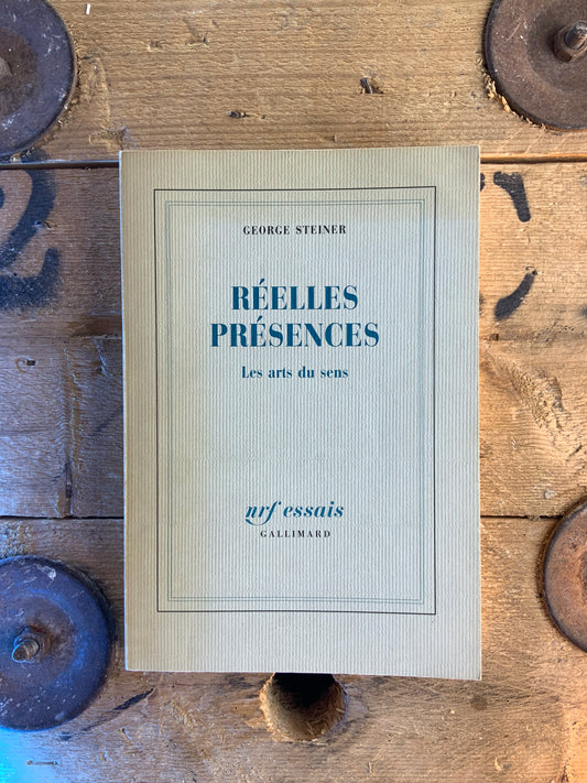 Réelles présences : les arts du sens - George Steiner