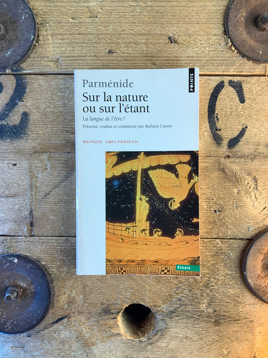 Sur la nature ou sur l’étant : la langue de l’être - Parménide