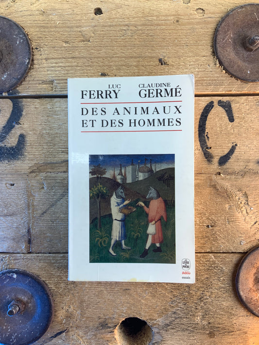 Des animaux et des hommes - Luc Ferry et Claudine Germé