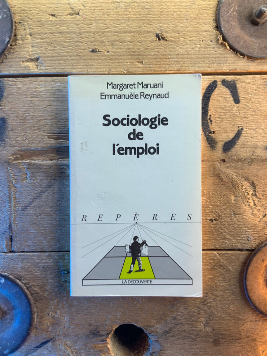 Sociologie de l’emploi - Margaret Maruani et Emmanuele Reynaud