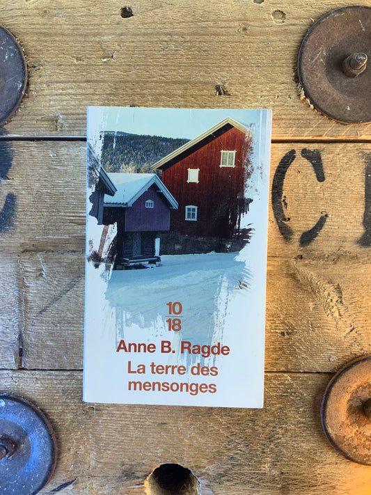 La terre des mensonges - Anne B. Ragde