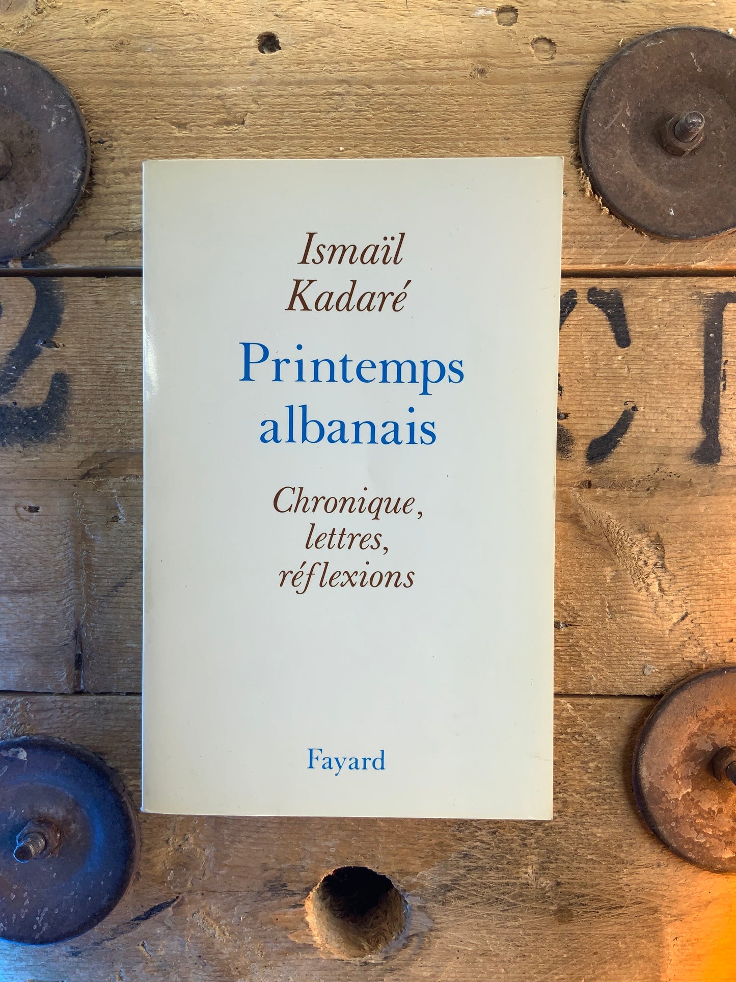 Printemps albanais : chronique, lettres, réflexions - Ismaïl Kadaré