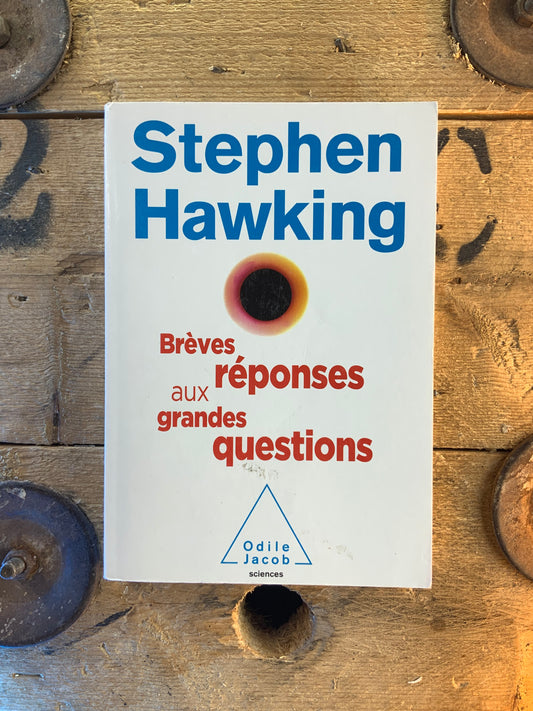 Brèves réponses aux grandes questions - Stephen Hawking