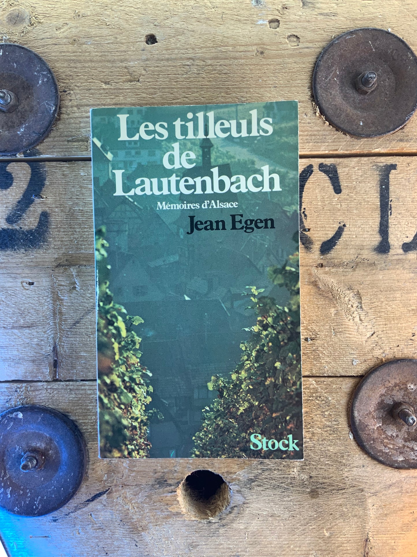 Les tilleuls de Lautenbach : mémoires d’Alsace - Jean Egen