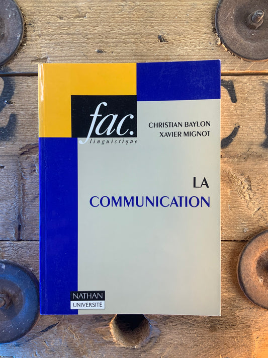 La communication - Christan Baylon et Xavier Mignot