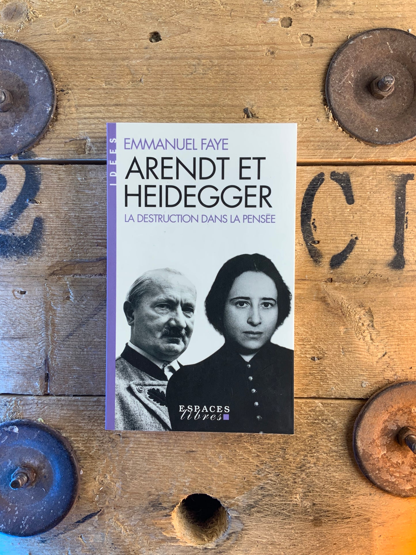 Arendt et Heidegger : la déstruction dans la pensée - Emmanuel Faye