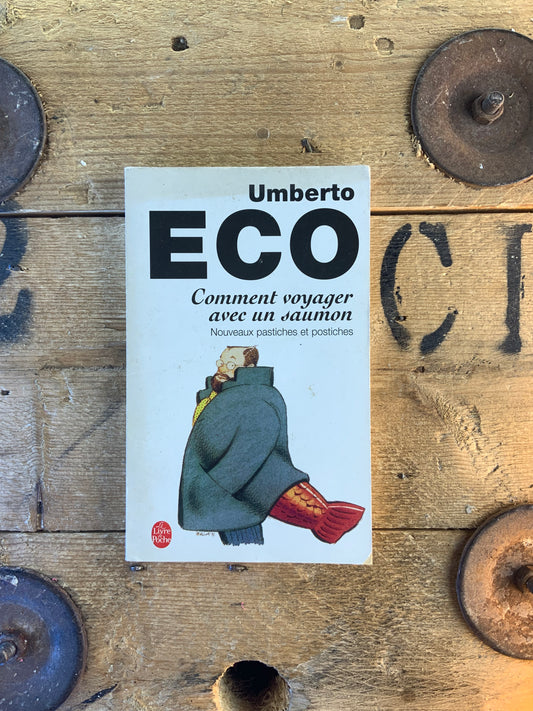 Comment voyager avec un saumon - Umberto Eco