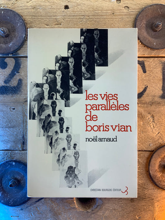 Les vies parallèles de Boris Vian - Noël Arnaud