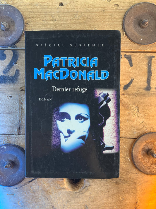 Dernier Refuge - Patricia Macdonald