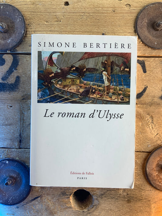 Le roman d’Ulysse - Simone Bertière
