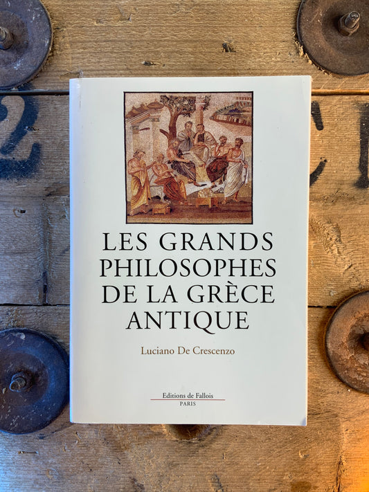 Les grands philosophes de la Grèce antique - Luciano De Crescenzo