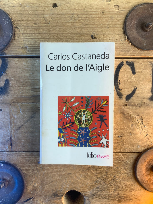 Le don de l’Aigle - Carlos Castaneda